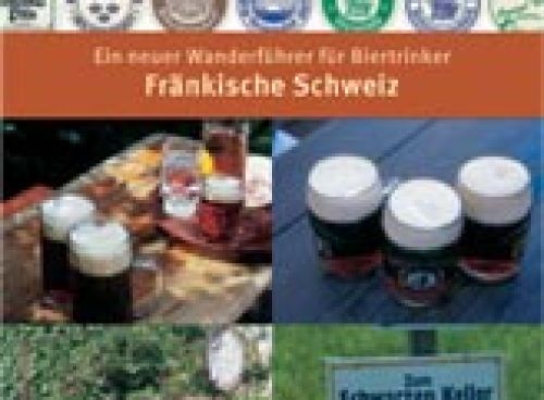 Ein neuer Wanderführer für Biertrinker&nbsp;&#8211; Fränkische Schweiz